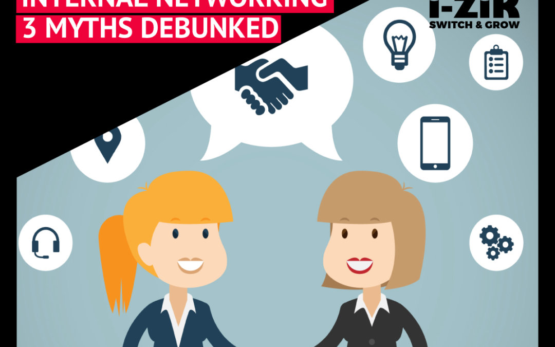Internal Networking: 3 Networking Myths Debunked