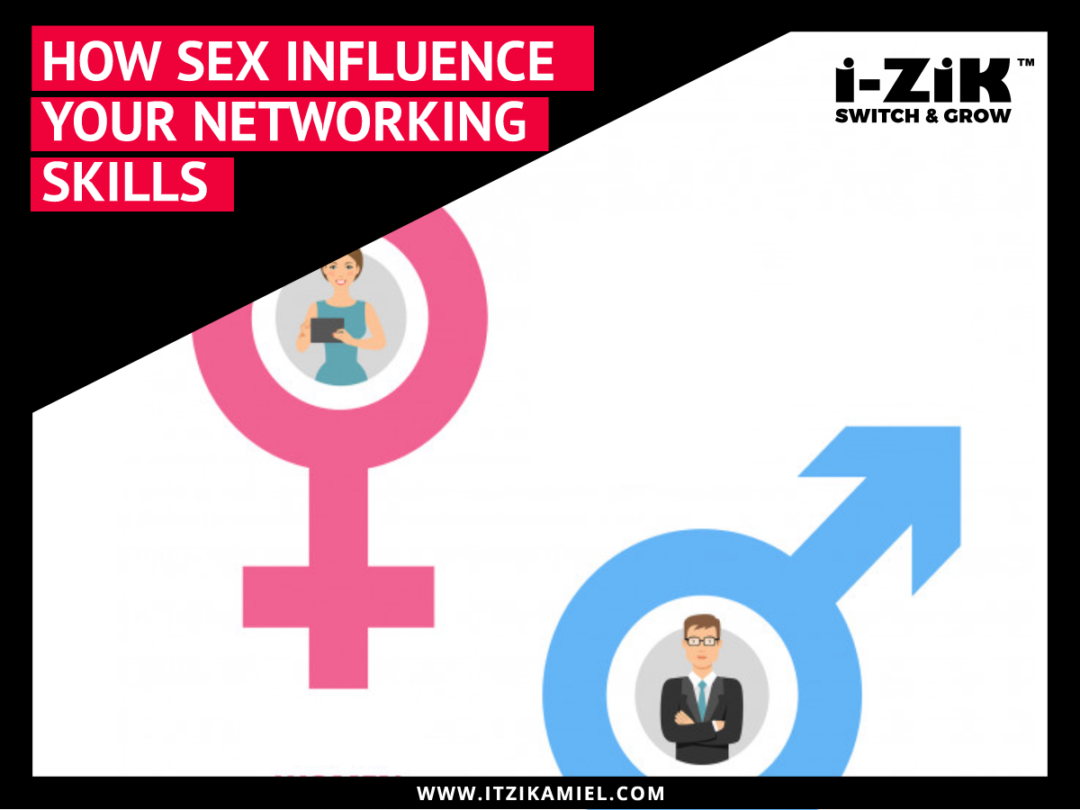 How Sex Influence Your Networking Skills It S Not What You Think Business Development