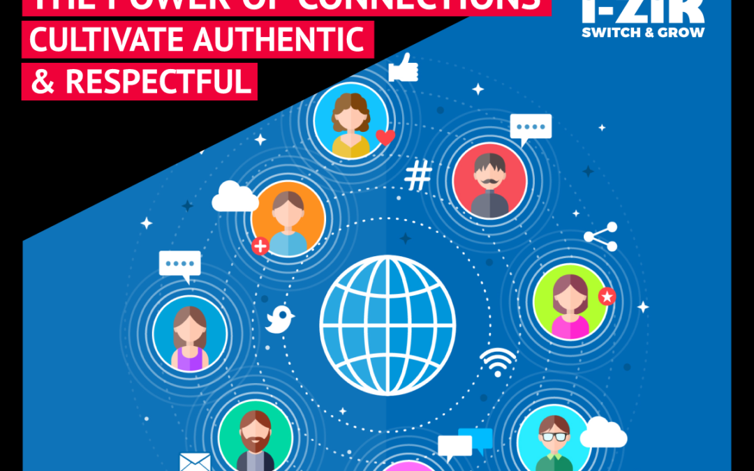THE POWER OF CONNECTIONS: CULTIVATE AUTHENTIC, RESPECTFUL